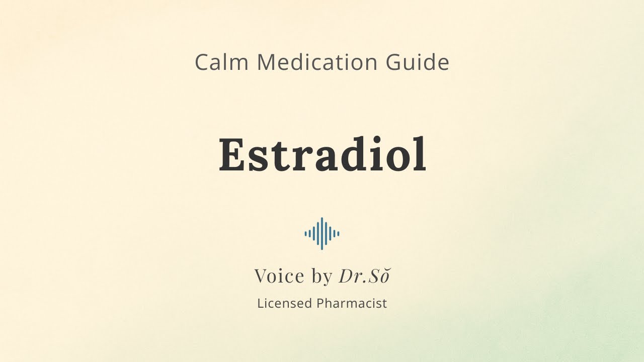 Estradiol — Calm Gender-Affirming Care Guide
