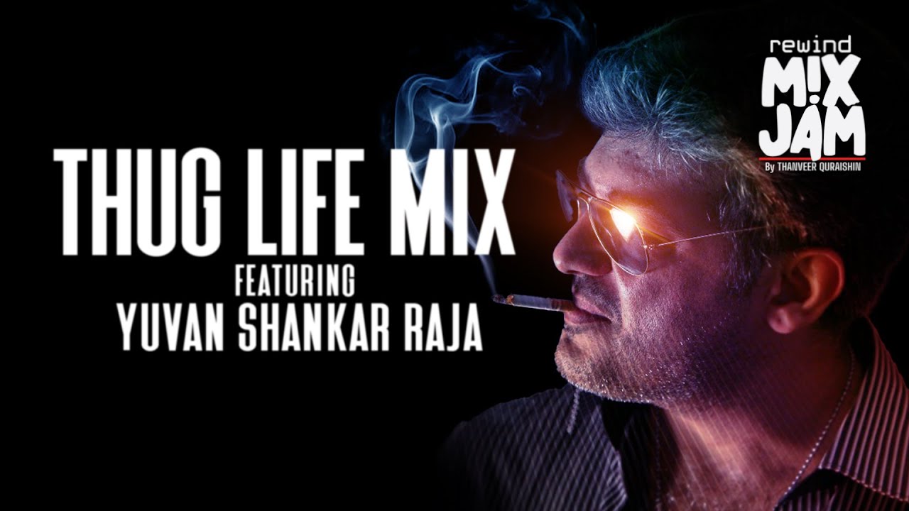 Thug Life Mix Featuring Yuvan Shankar Raja | Rewind Mix Jam