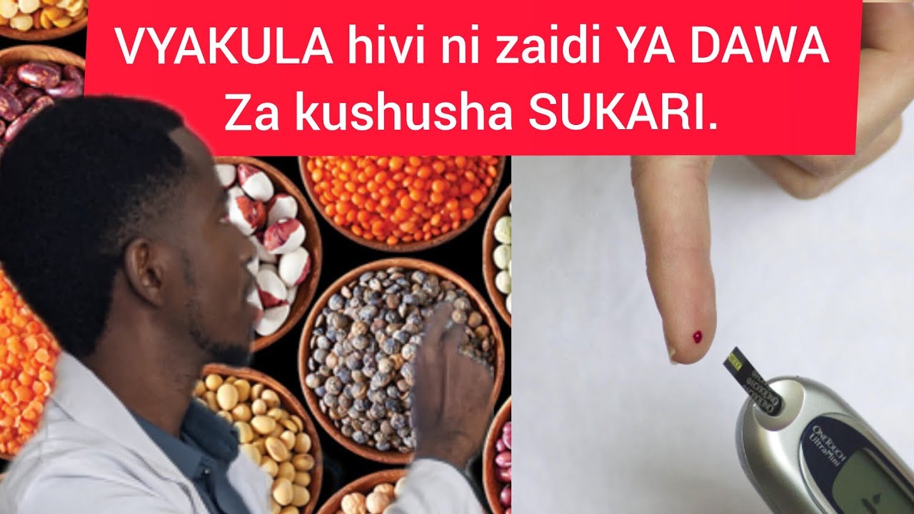 FAHAMU VYAKULA VINAVYO SHUSHA SUKARI KWA HARAKA ZAIDI YA DAWA ZA UGONJWA WA KISUKARI.