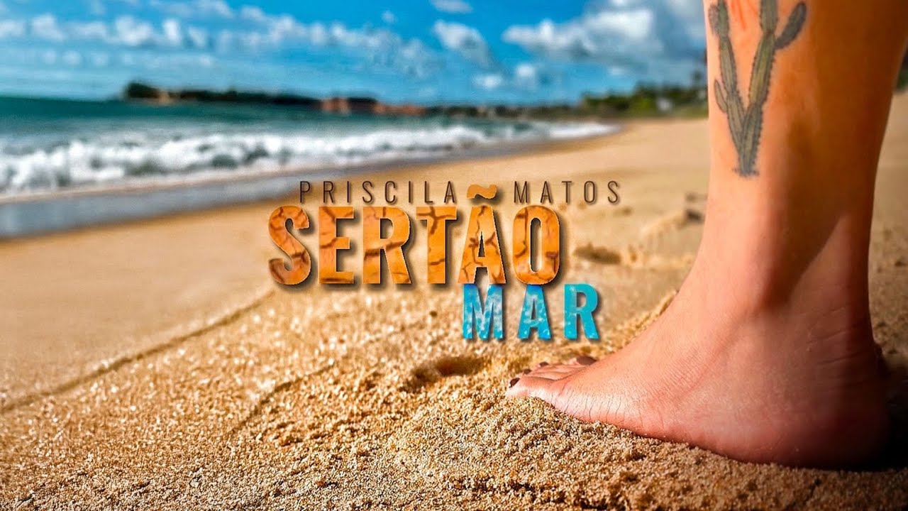 Priscila Matos - Sertão Mar (Videoclipe Oficial)