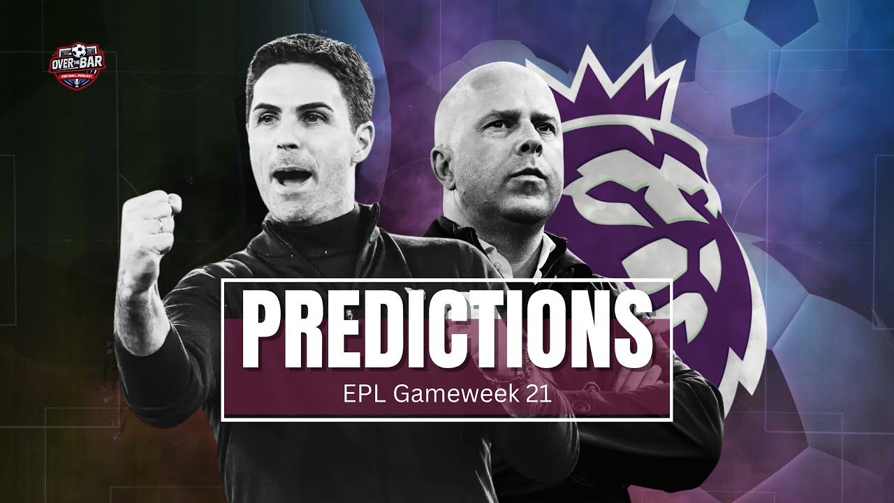 EPL GAMEWEEK 21 MATCH PREDICTIONS | ARSENAL VS LIVERPOOL 