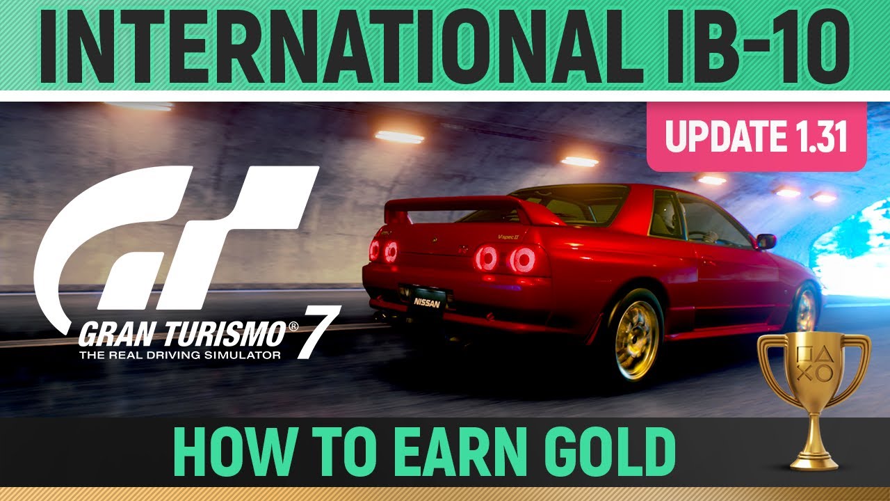 Gran Turismo 7 - International IB-10 License (UPDATE 1.31) 🏆 How to Earn Gold