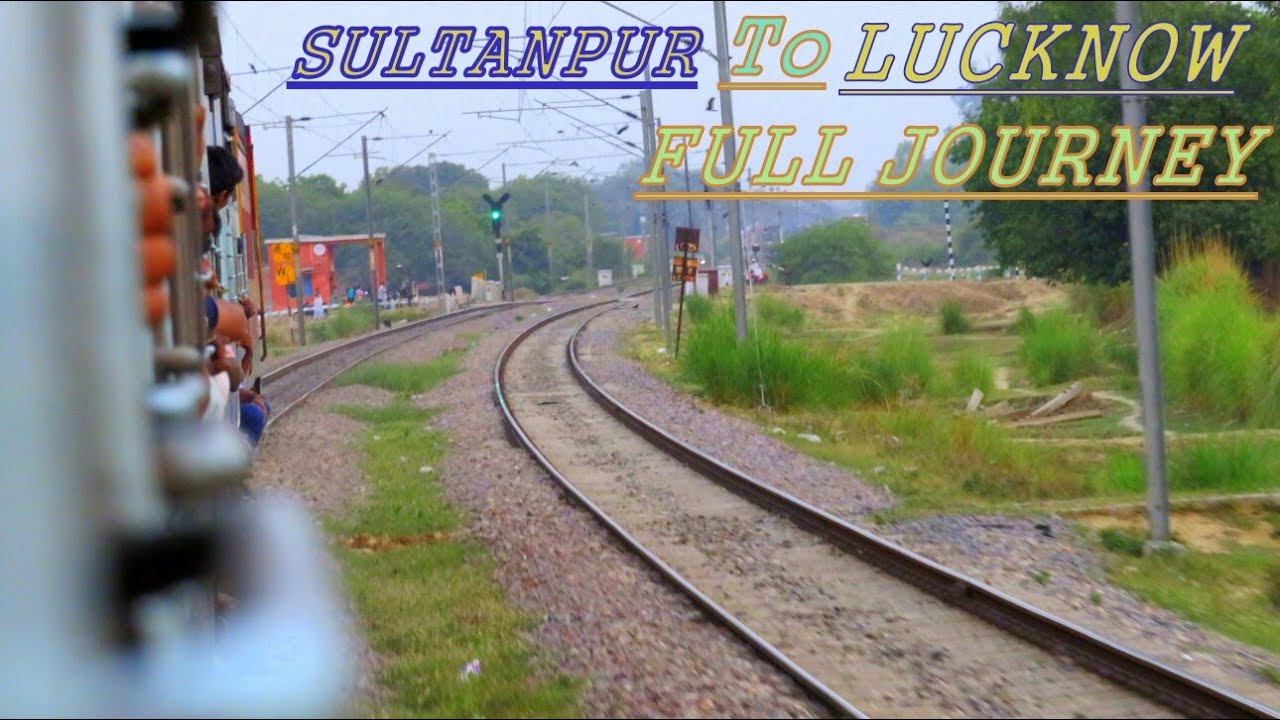 Sultanpur to Lucknow full journey Compilation | Onboard Kumbha express