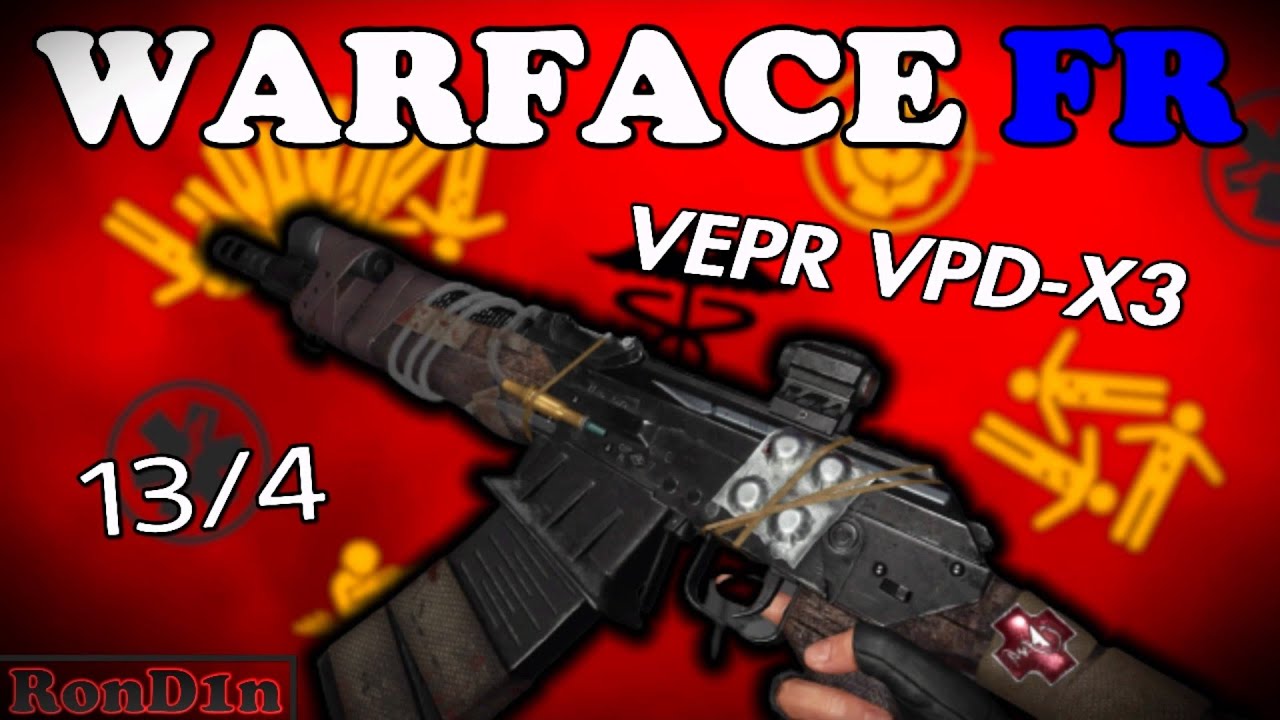 WARFACE LE VEPR VPD-X3 EST TELLEMENT FORT !