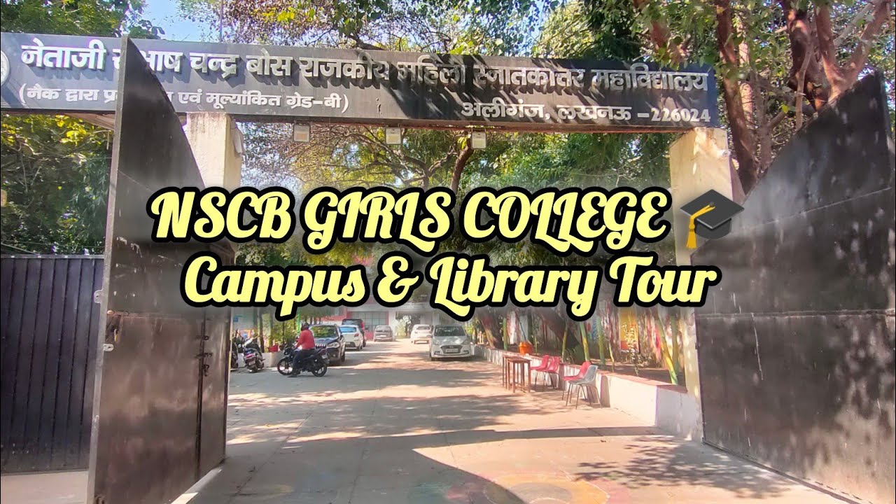 Netaji Subhash Chandra Bose Girls Degree College 🎓 | Campus Tour, Library & Student Experience