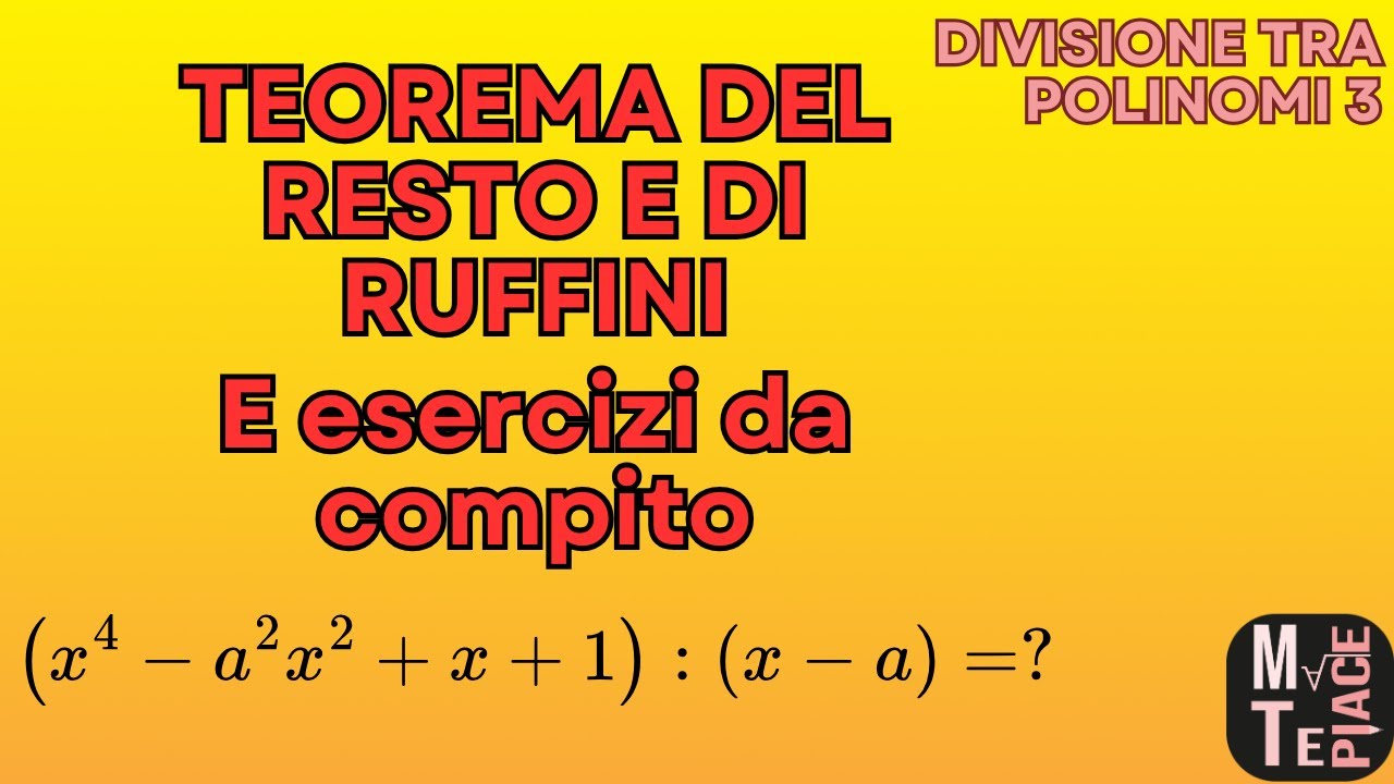 Divisione tra polinomi 3: Teorema del resto, teorema di Ruffini e svolgimento di esercizi da compito