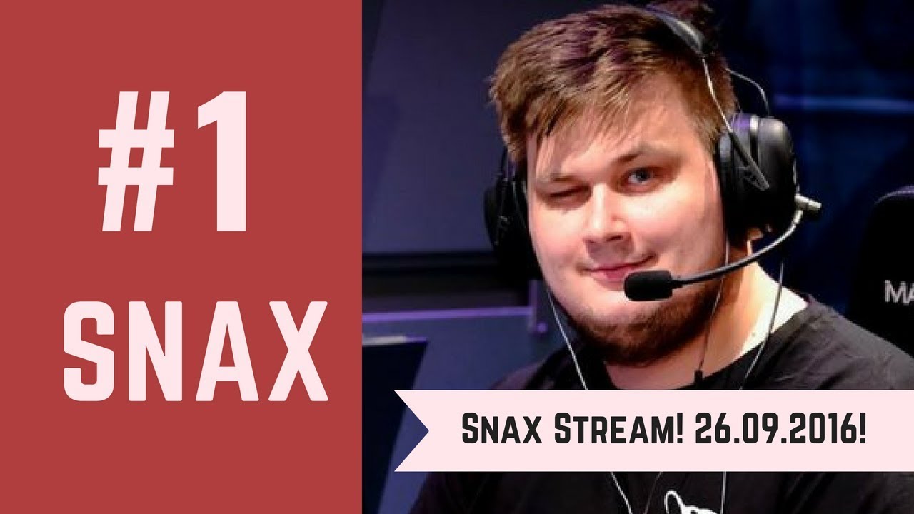 #1 SNAX - STREAM 26.09.2016