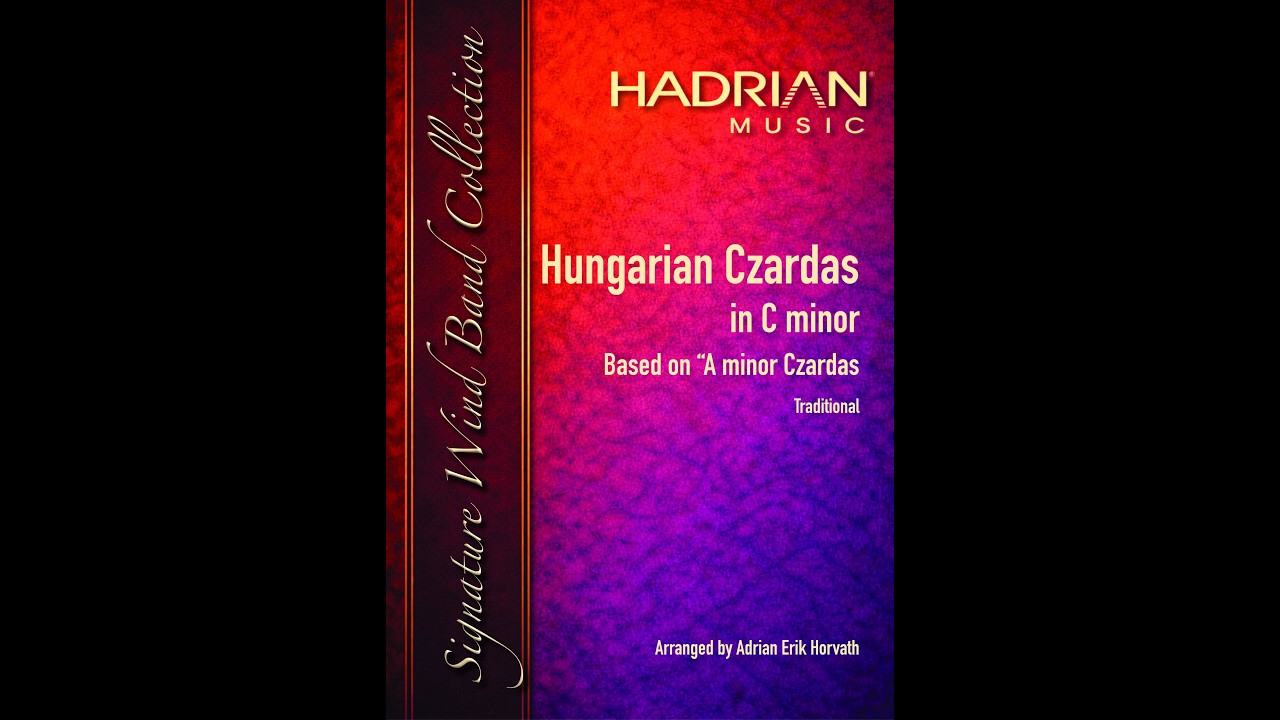 Hungarian Czardas in C minor for Concert Band (arranged by Adrian Erik Horvath)