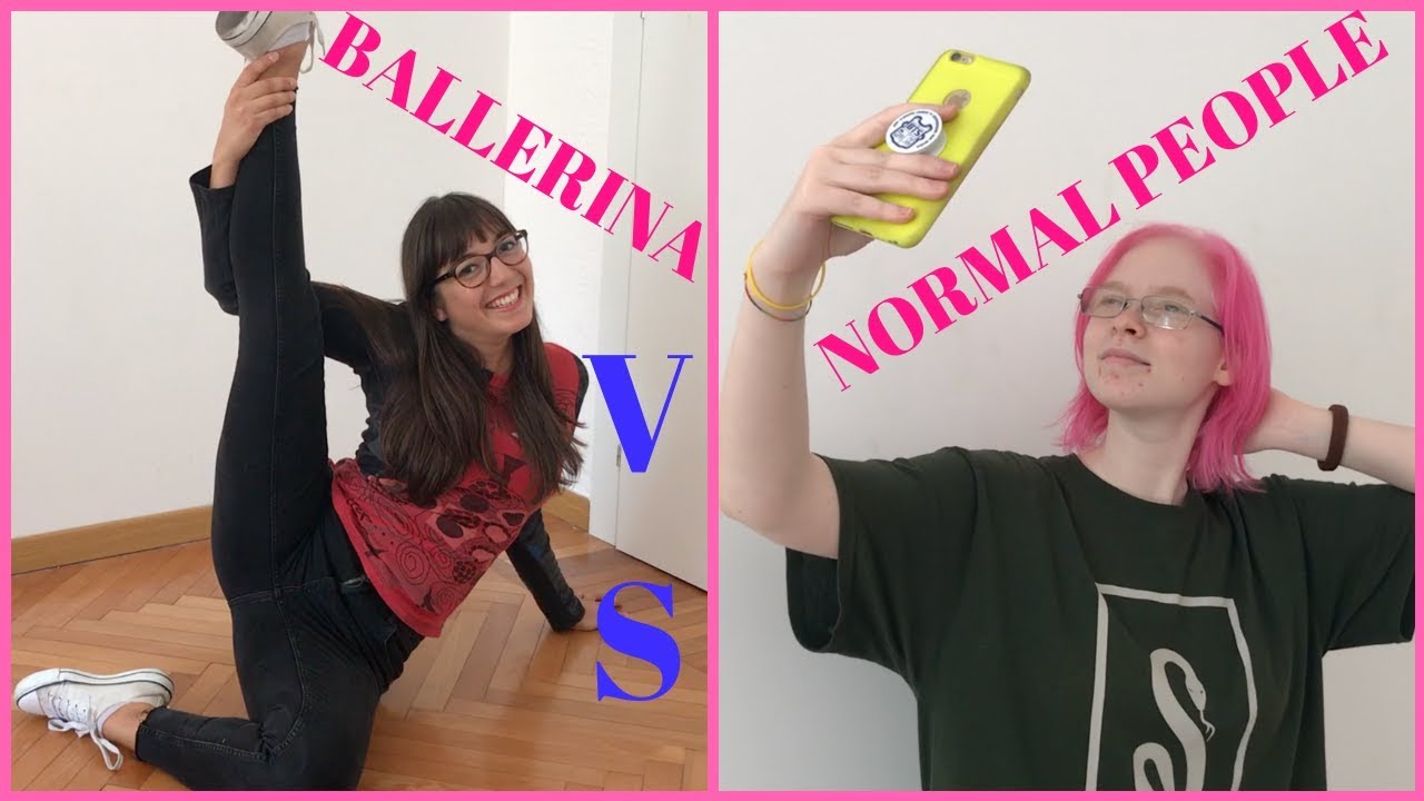 BALLERINA VS NORMAL PEOPLE
