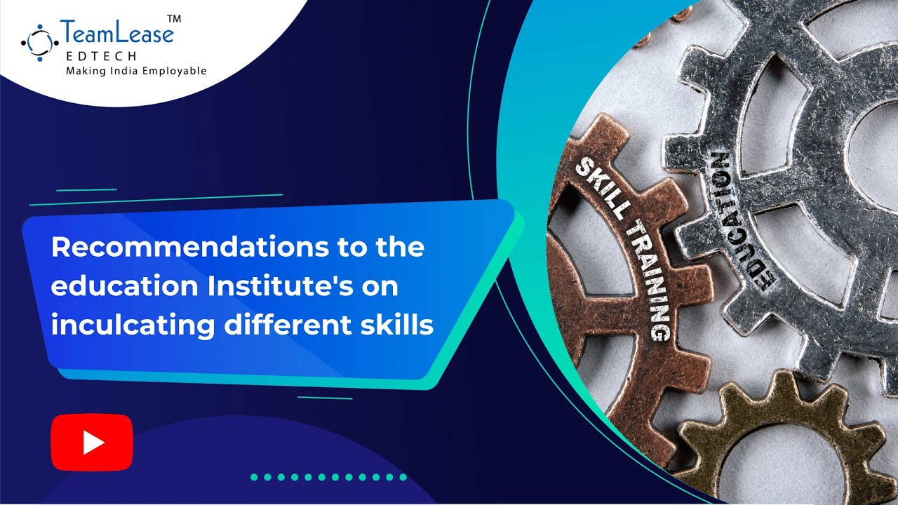 Recommendations to the education Institute's on inculcating different skills of learning