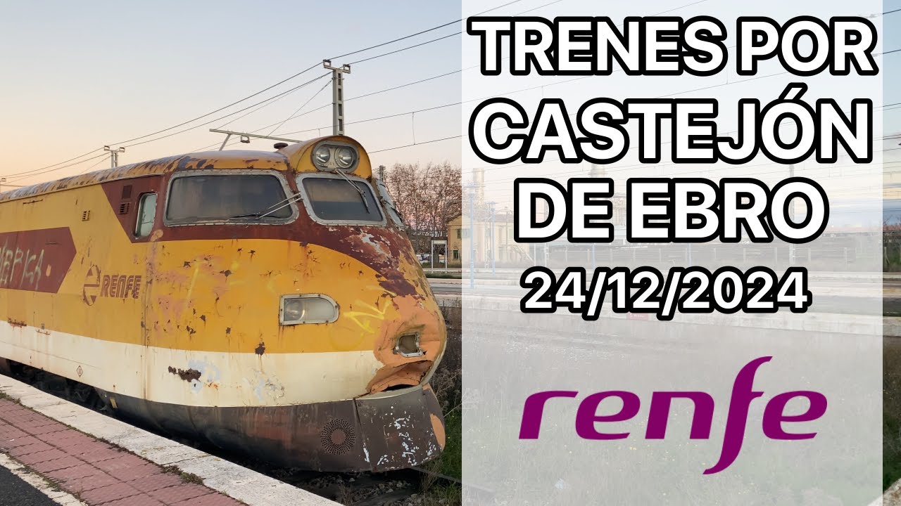 Trenes por Castejón de Ebro | Trainspotting Pt.8