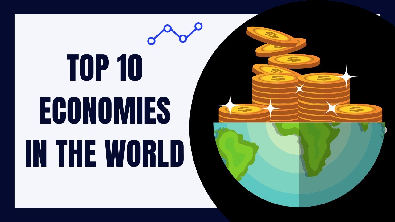Top 10 Economies In The World In 2022