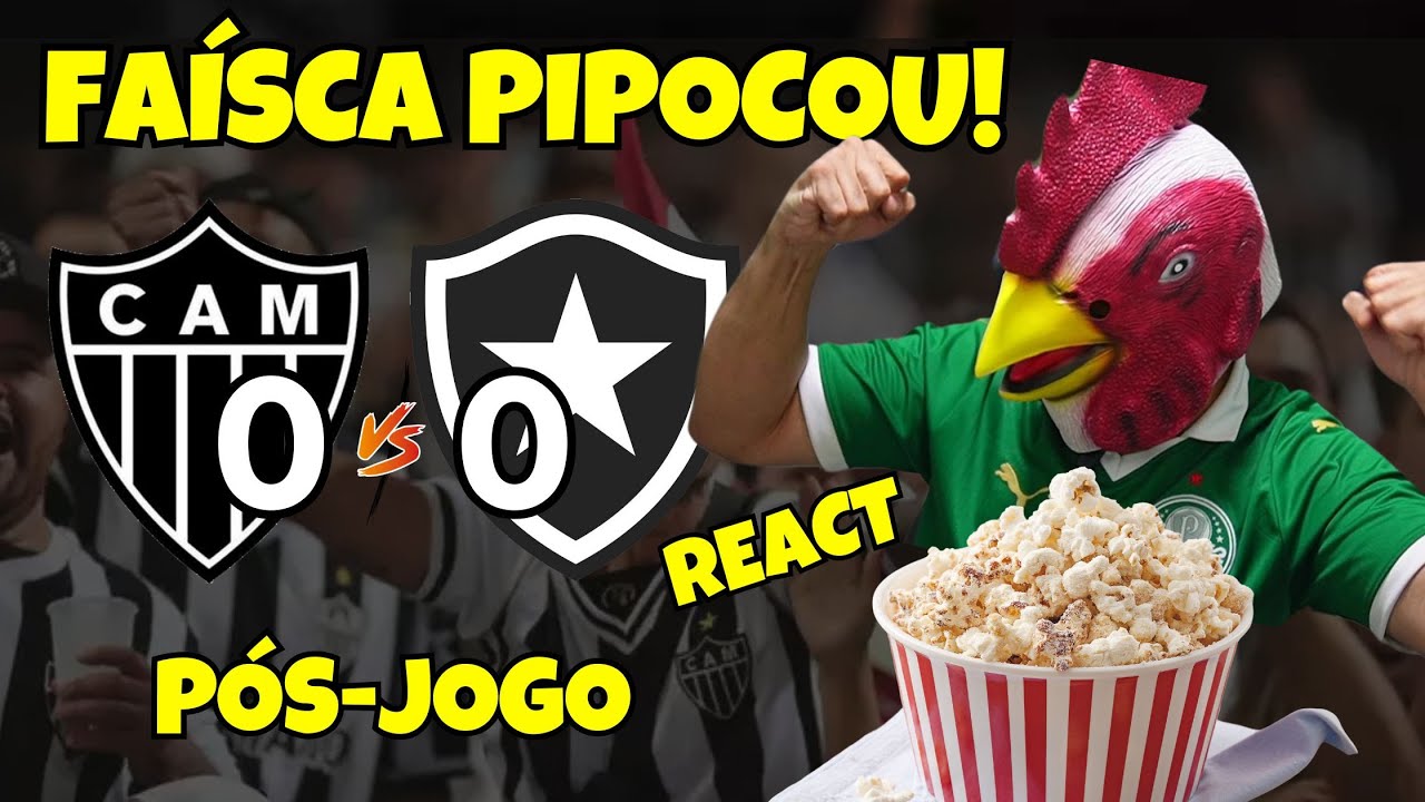 FAÍSCA PIPOCOU NOVAMENTE! | REACT | PÓS-JOGO | ATLÉTICO-MG 0X0 BOTAFOGO | BRASILEIRÃO 2024 | AO VIVO