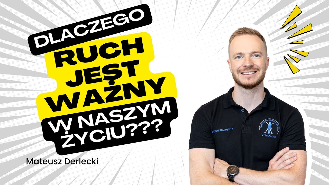 #7 - Dlaczego ruch jest tak dla nas ważny? Żyj bez bólu - Mateusz Derlecki, fizjoterapeuta