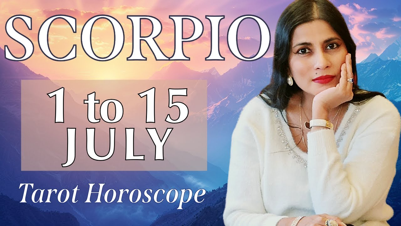SCORPIO Tarot reading from 1st to 15th July 2024