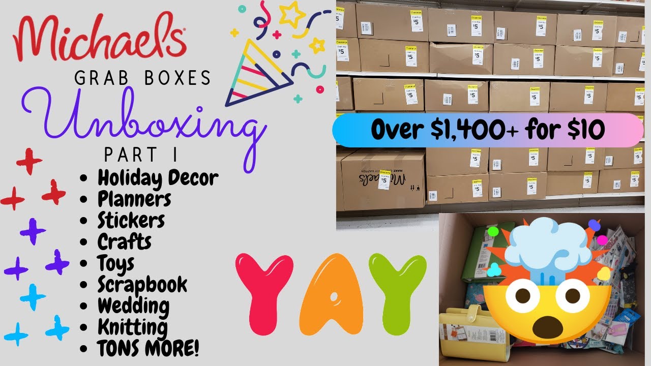 HAUL: Michael's Grab Bags Boxes | $1,400 for $10 | Crafts, Planners, Holiday, Stickers, Toys & More