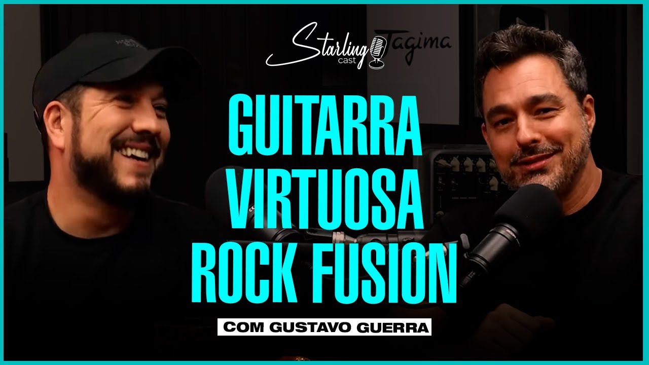 GUITARRRISTA E PROFESSOR | Gustavo Guerra | Starling Cast #169