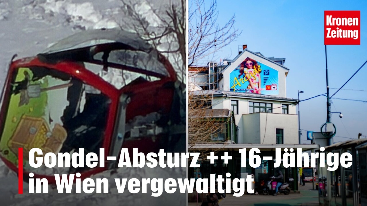 Gondel-Absturz ++ 16-Jährige in Wien vergewaltigt | krone.tv NEWS SHOW