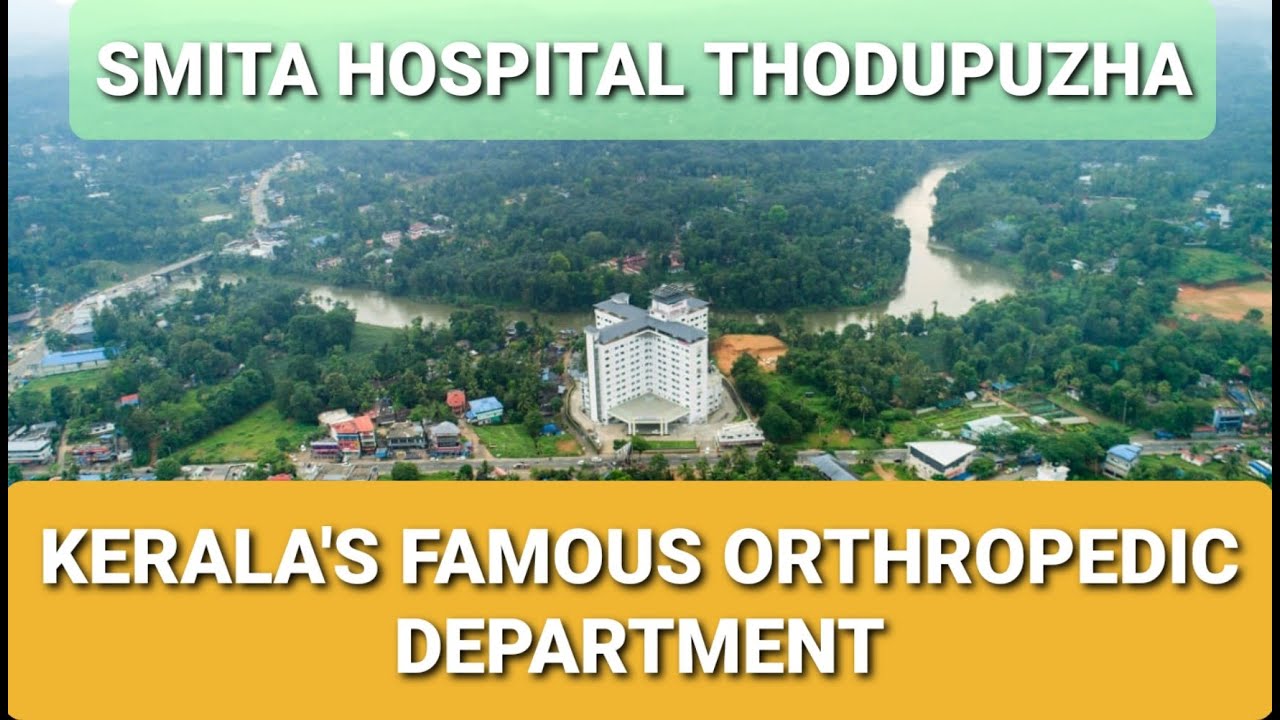 ORTHOPEDIC DEPARTMENT SPECIALIST NOW IN SMITA HOSPITAL THODUPUZHA : FASTER RECOVERY FOR PATIENTS