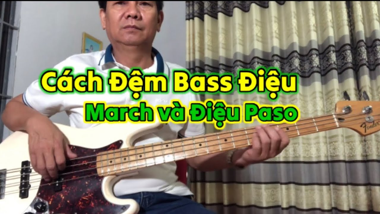 Cách đệm bass Hát Mãi khúc Quân Hành điệu March và điệu paso ..