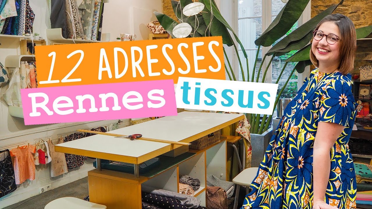 12 adresses pour acheter du tissu et mercerie à Rennes - vlog couture