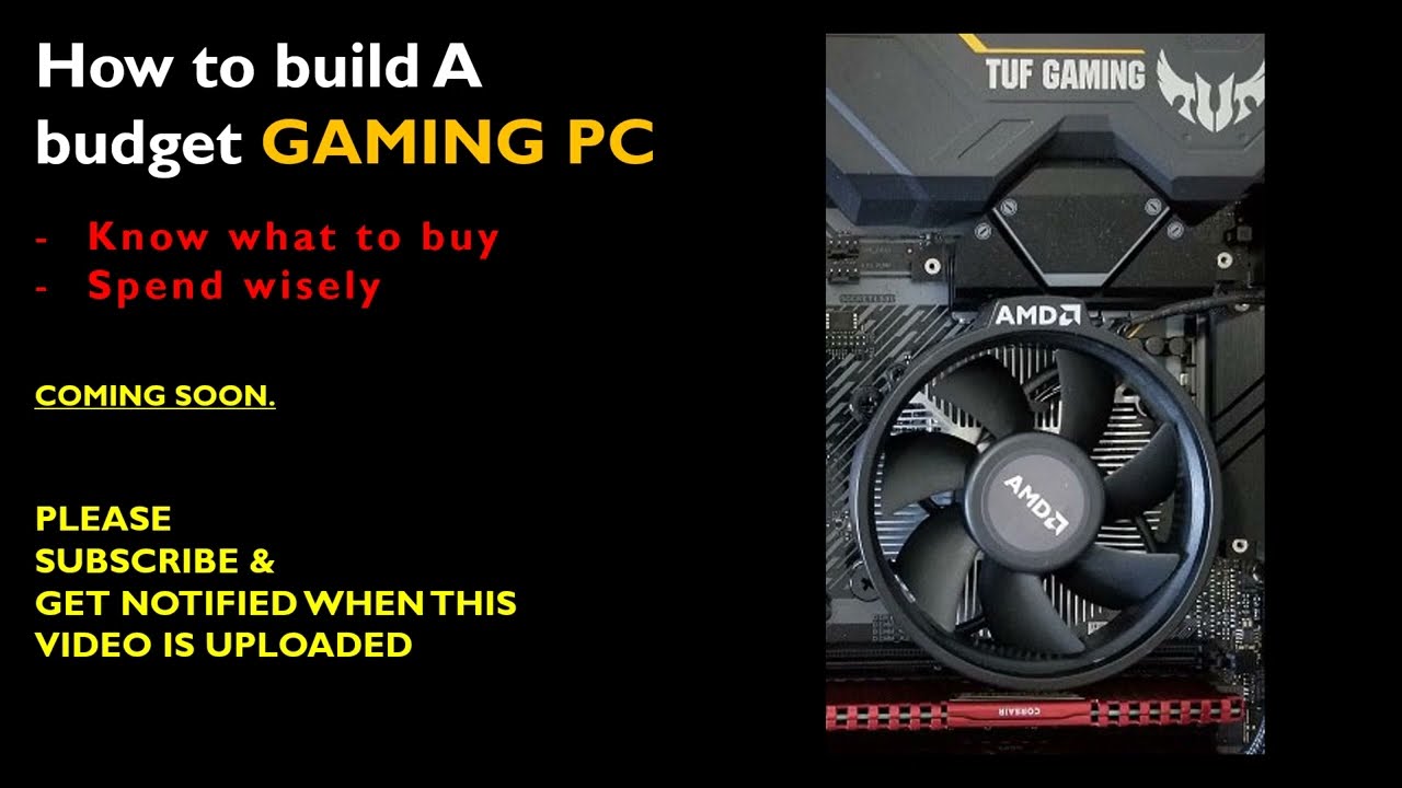 PERSONAL COMPUTER -  BUILDING A BUDGET GAMING PC