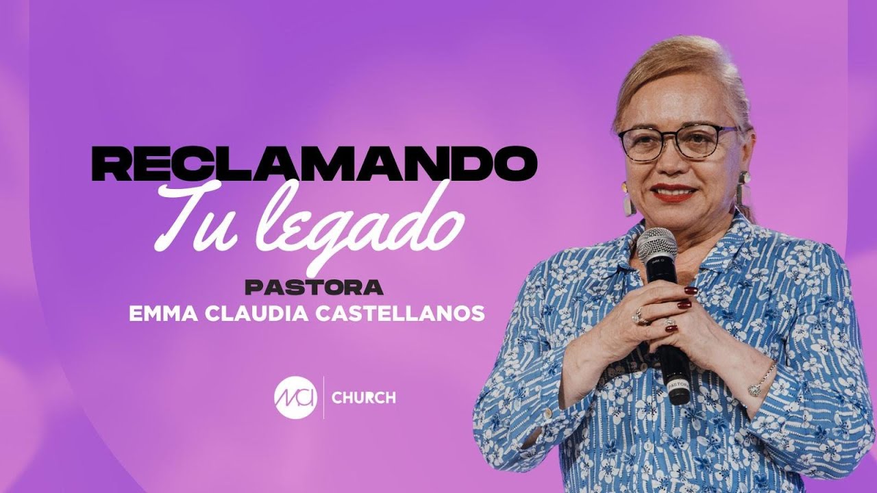 Ps Emma Claudia - Reclamando tu legado