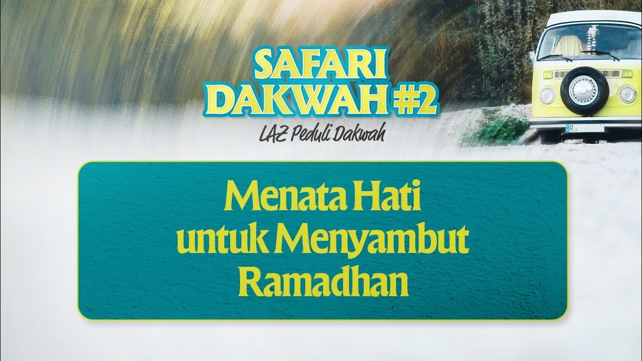 Menata Hati untuk Menyambut Ramadhan - Ustadz Dzulqarnain M. Sunusi
