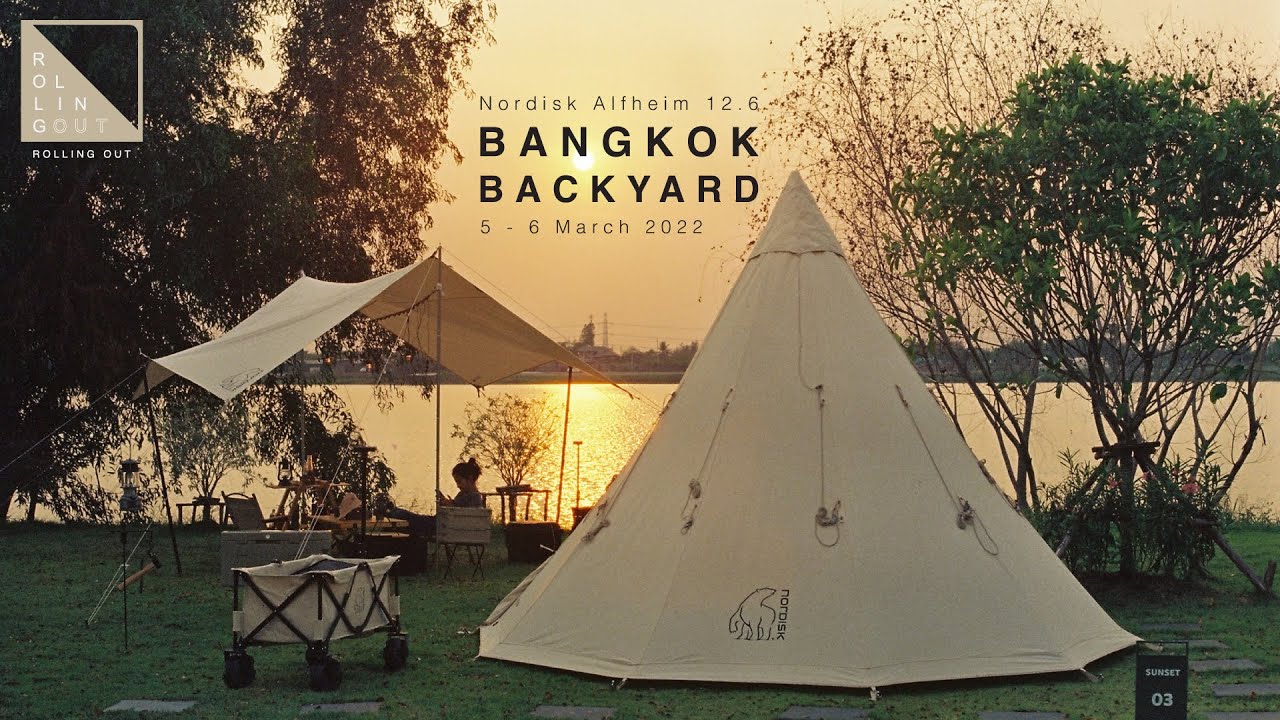 ROLLING OUT CAMPING @Bangkok Backyard / Nordisk Alfheim 12.6 / Nordisk Kari 12