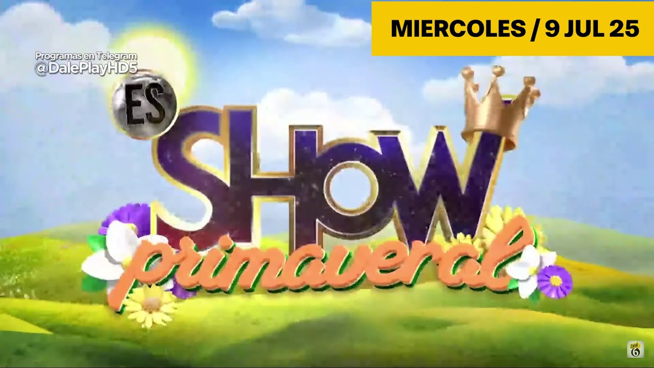 292   ES SHOW PRIMAVERAL   MIERCOLES 9JUL25