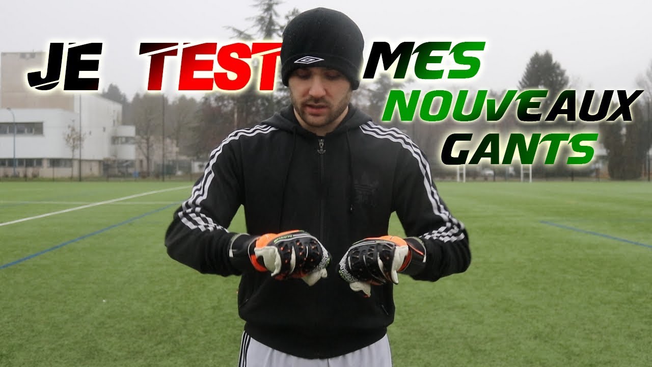 JE TEST MES NOUVEAUX GANTS DE FOOT!