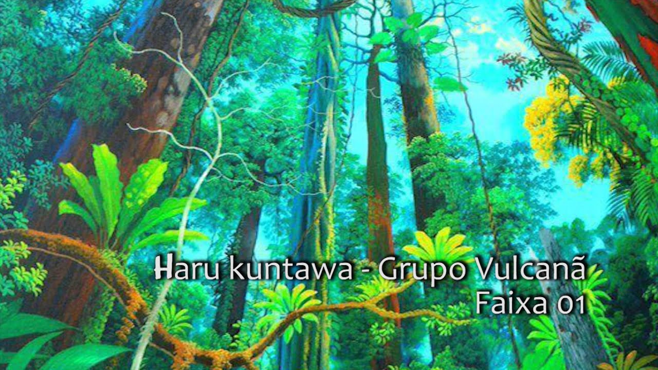Haru Kuntanawa - Grupo Vulcanã