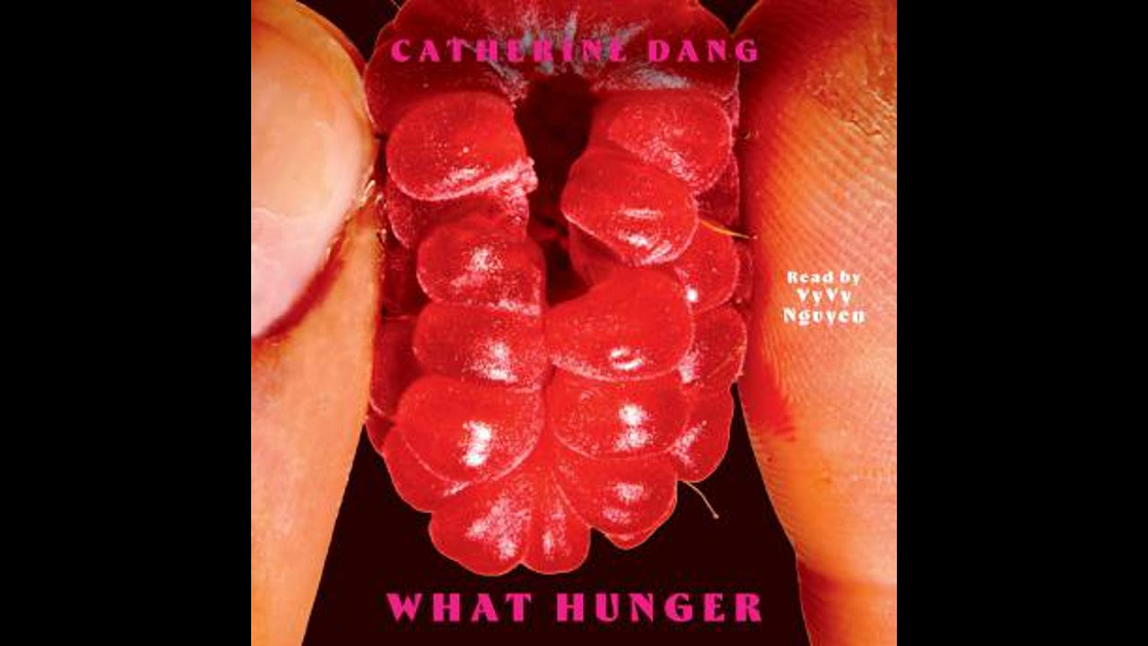What Hunger - Catherine Dang