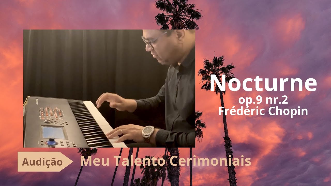 Nocturne op. 9 nr. 2 - Frédéric Chopin [Audição Meu Talento Cerimoniais]