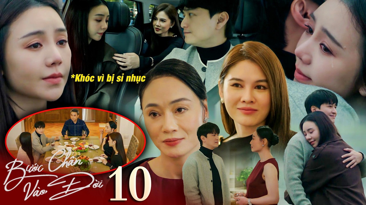 BƯỚC CHÂN VÀO ĐỜI - 10 | Thương khóc vì bị bà Dung móc mỉa, Linh vội giải thích không có gì với Quân