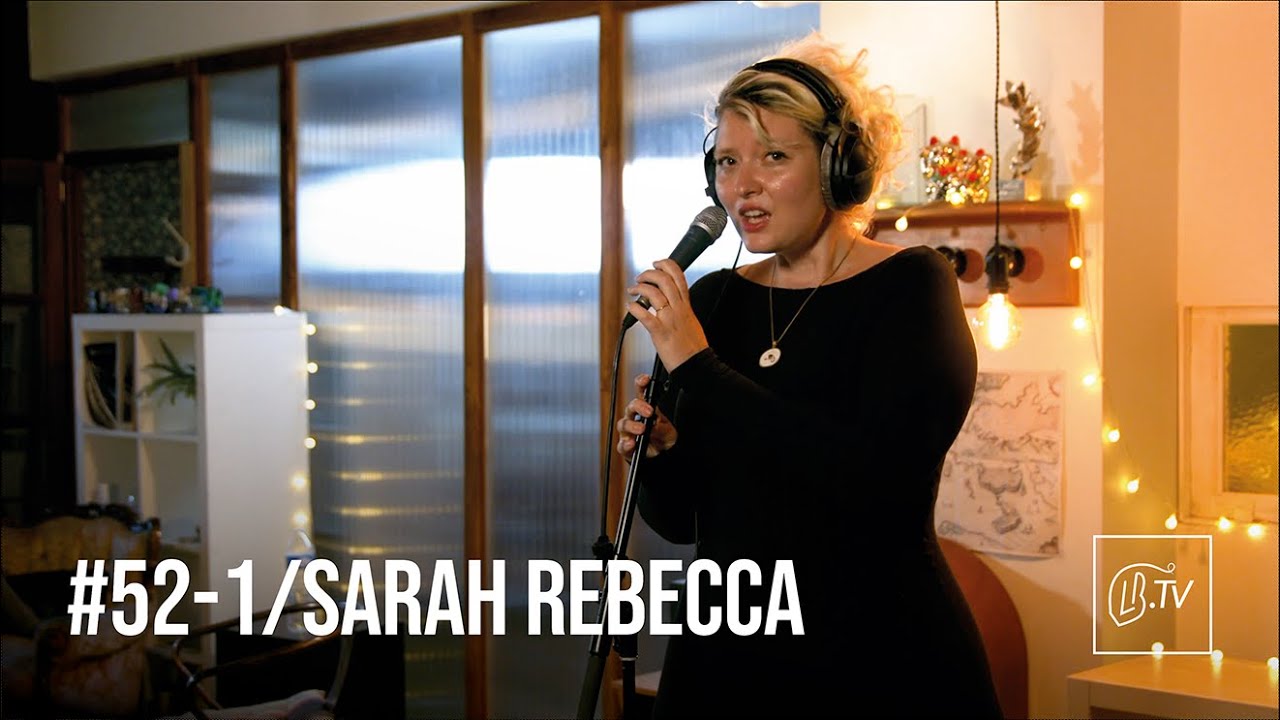 SARAH REBECCA - Call Me | LBTV Live Session #52