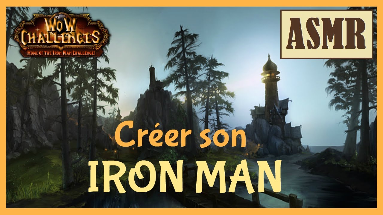 🎧ASMR World of Warcraft🔮[CREE SON IRON MAN DANS WOW] Français/French