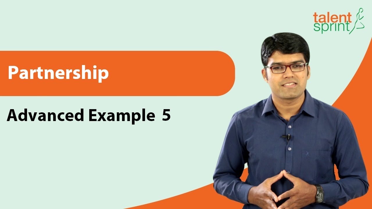 Partnership Problems | Partnership Basics & Tricks | Advanced Example - 5 | TalentSprint