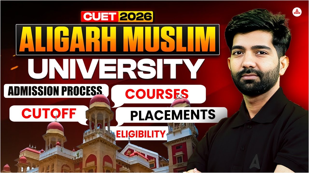 Aligarh Muslim University Admission Process | CUET 2026 AMU Courses, Cutoff, Placements, Eligibility