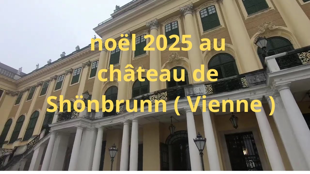 visite du château de shönbrunn ( Venne noël 2025 )