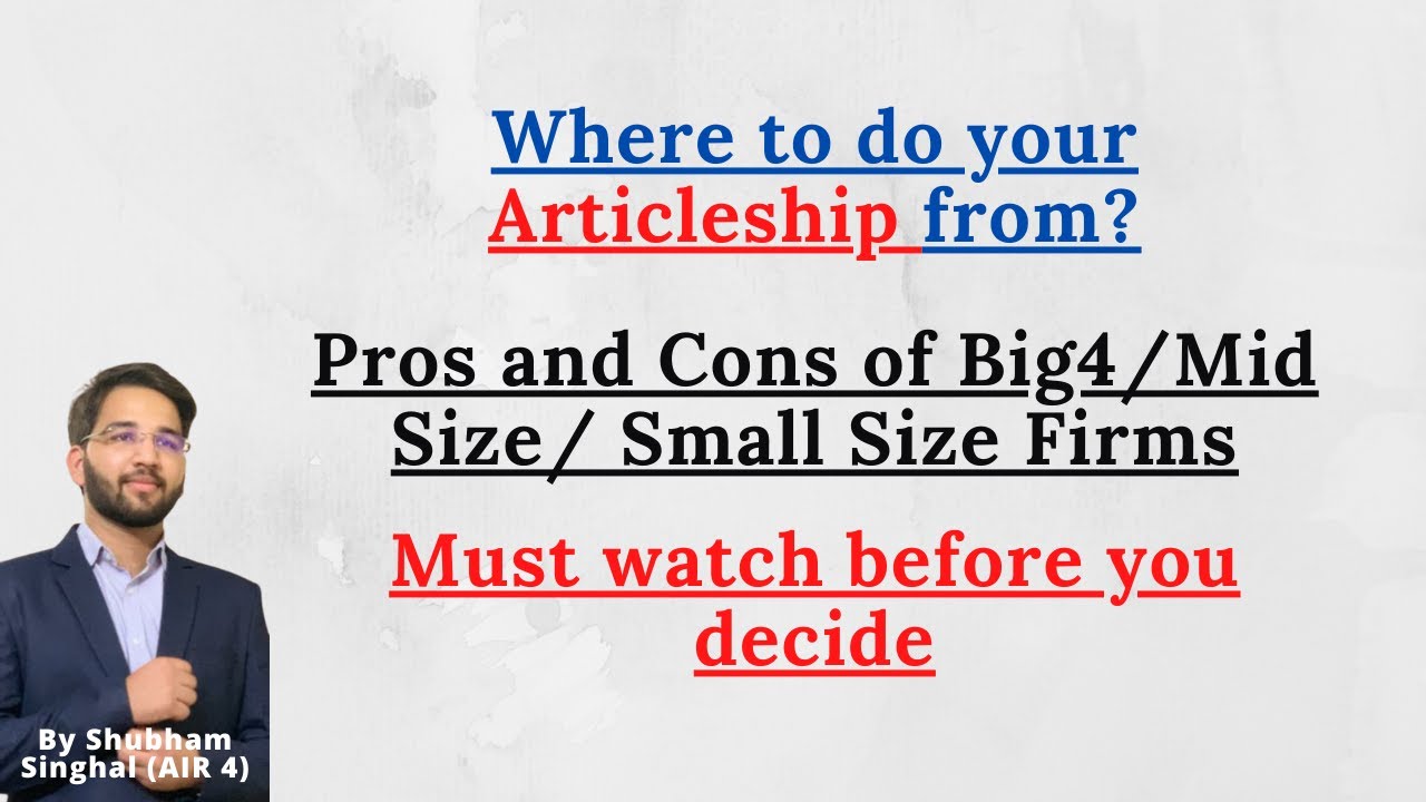 DECIDE CAREFULLY! Where to do ARTICLESHIP from? Make an informed decision! All about Big4 | ICAI