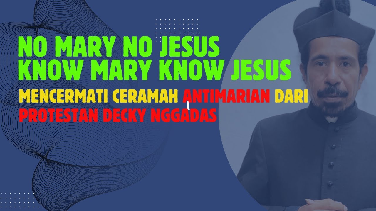 TEOLOGI ANTIMARIAN DALAM CERAMAH PENDETA DECKY NGGADAS
