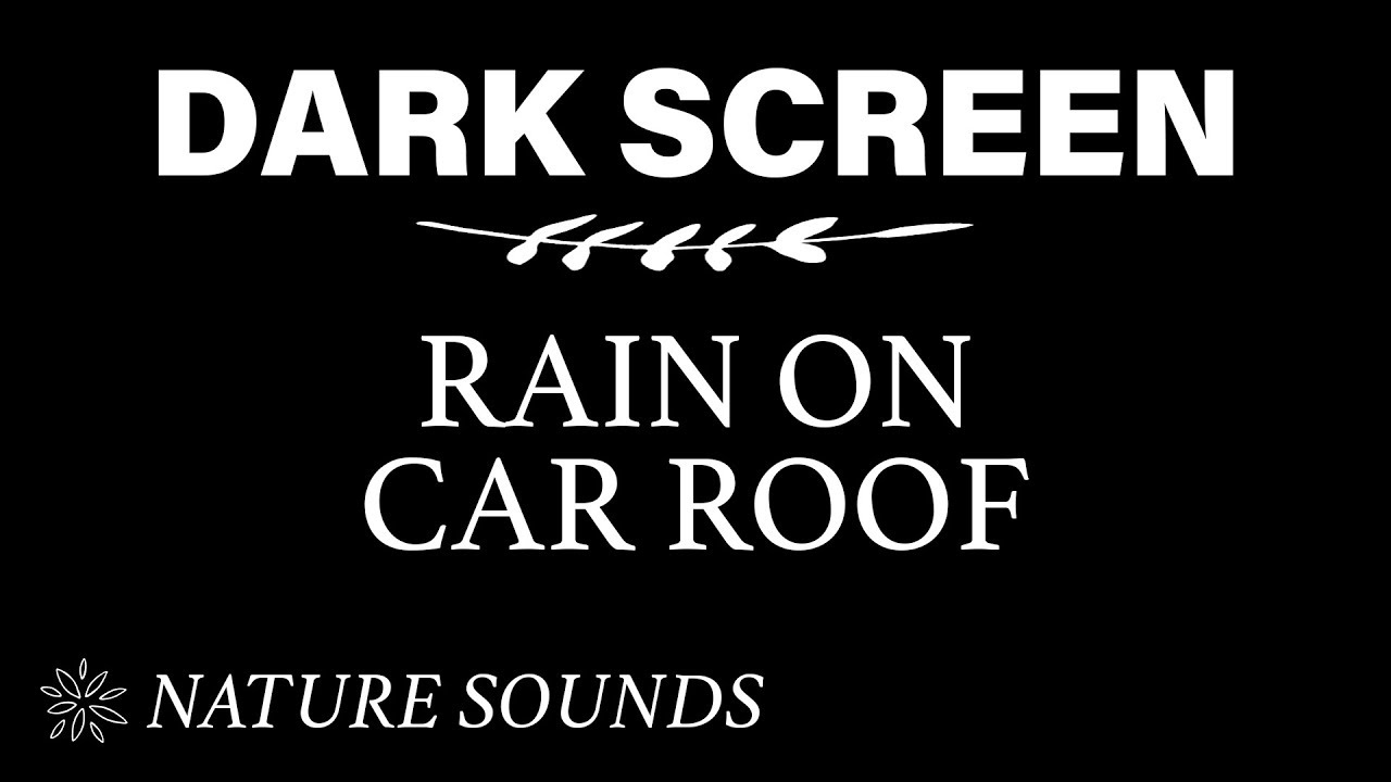 Rain on Car Sound for Sleeping BLACK SCREEN | Sleep and Relaxation - Dark Screen - Nature Sounds