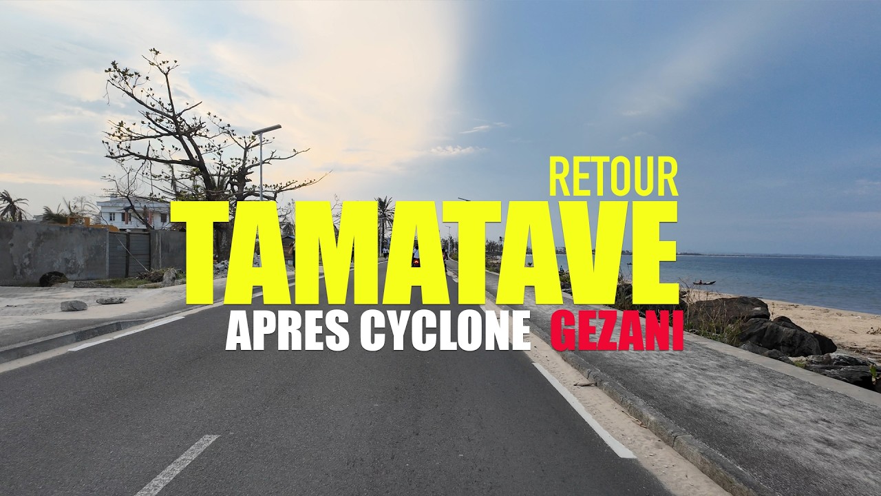 Tamatave : Les cicatrices laissées par le cyclone Gézani” .  Madagascar 2026 - 4k