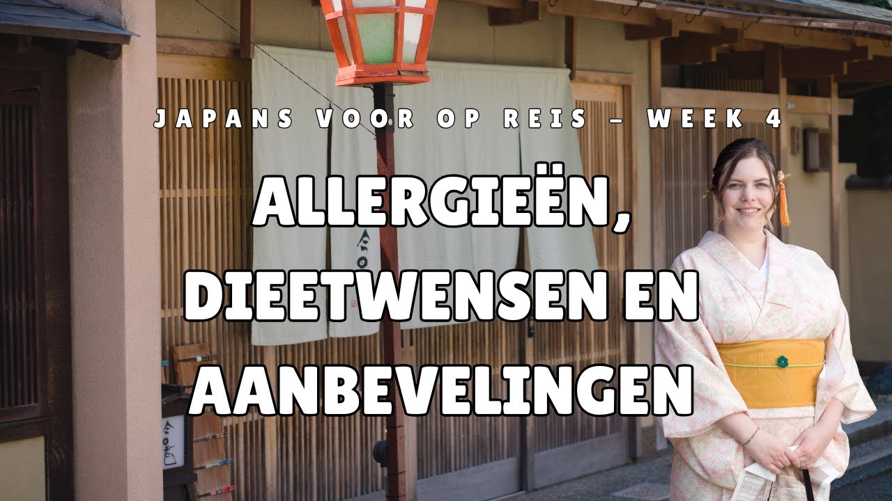 Japans voor op Reis – Week 4: Allergieën, Dieetwensen & Aanraders