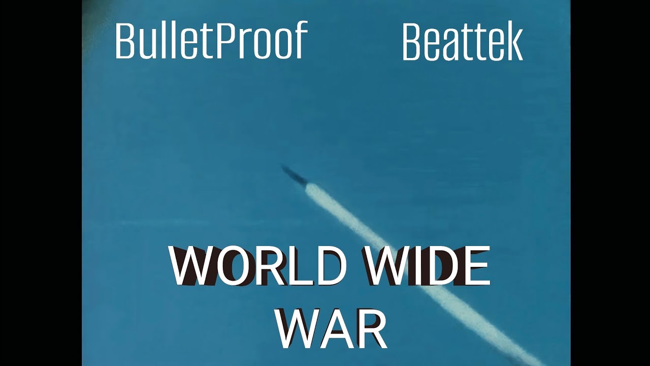 BulletProof Ft. Beattek - World Wide War [ Produced By BulletProof ]