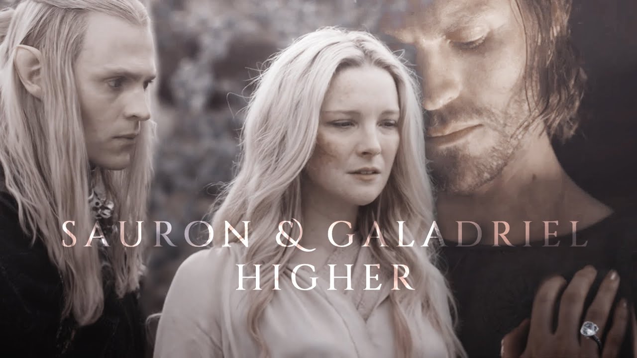 Galadriel & Sauron || Higher {AU}