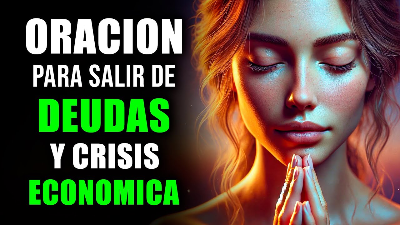 ORACIÓN PODEROSA para Salir de Deudas y Superar la Crisis Económica