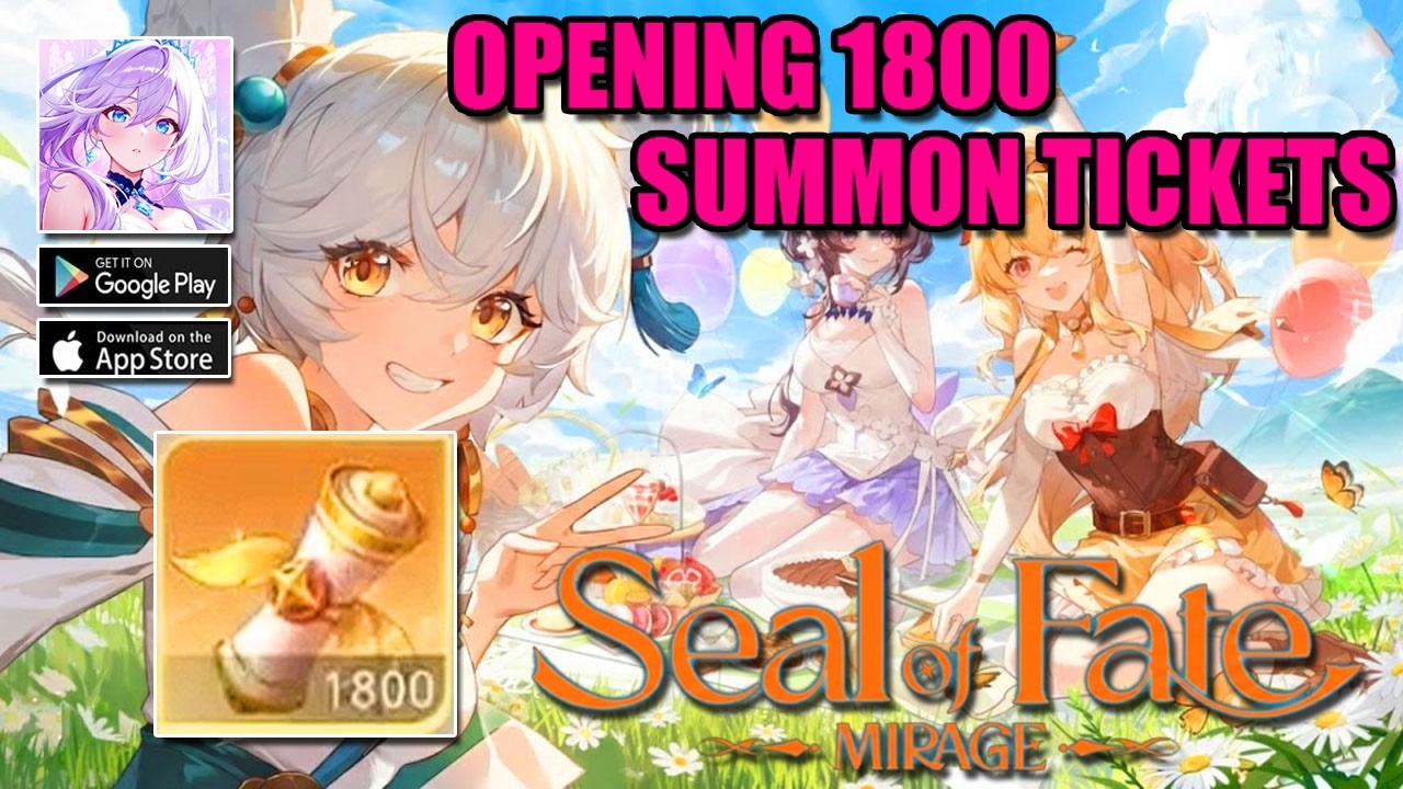Seal of Fate: Mirage Gameplay - Opening 1800 Summon Tickets | RPG Android iOS