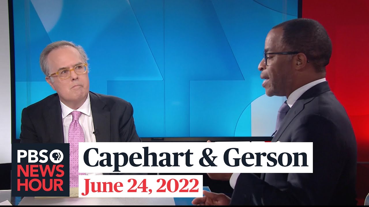 Capehart and Gerson on the end of Roe v. Wade